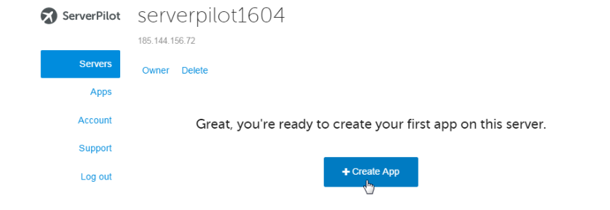 ServerPilot installation is complete. A prompt is shown indicating the successful installation of ServerPilot and prompting the user to create their first app.